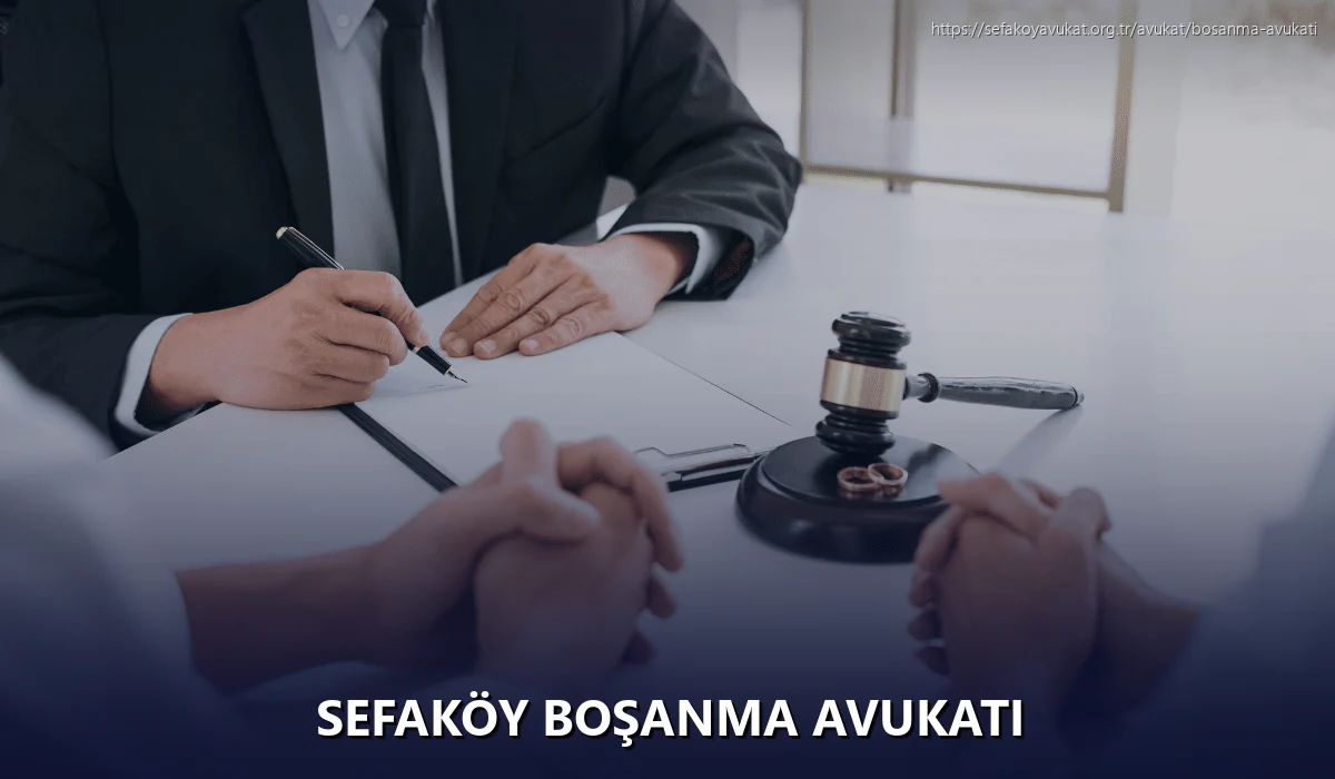 Sefaköy Boşanma Avukatı