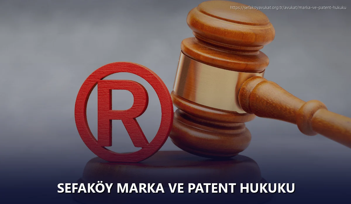 Sefaköy Marka ve Patent Hukuku