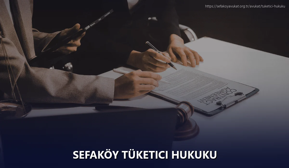 Sefaköy Tüketici Hukuku