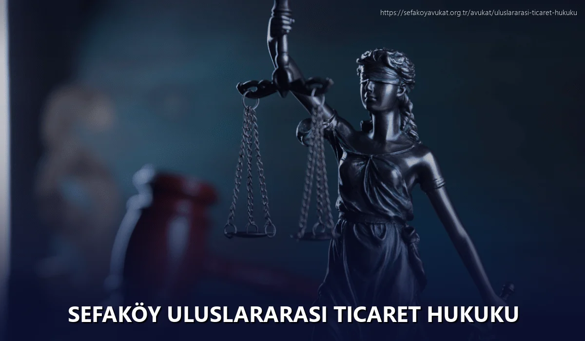 Sefaköy Uluslararası Ticaret Hukuku